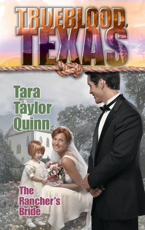 Cover of the book The Rancher's Bride by Tara Taylor Quinn, Harlequin