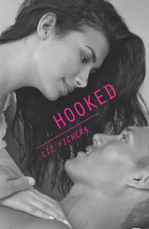 Cover of the book Hooked by Liz Fichera, Harlequin