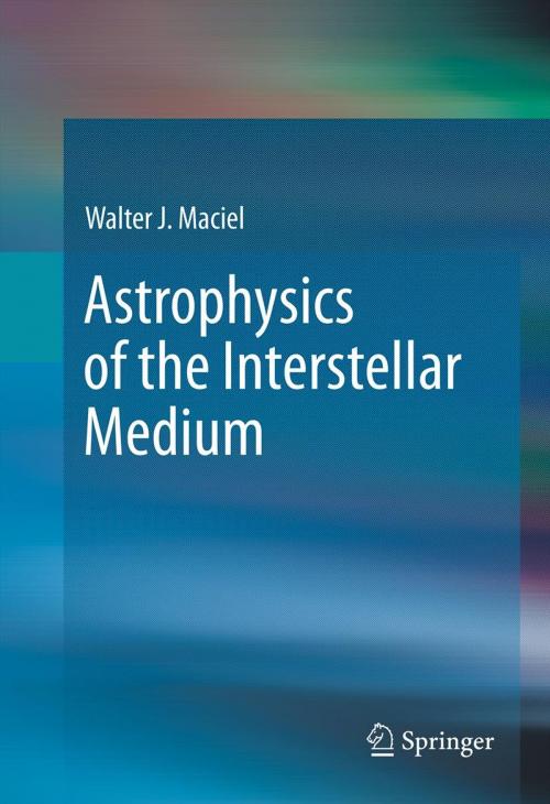 Cover of the book Astrophysics of the Interstellar Medium by Walter J. Maciel, Editora da Universidade de São Paulo