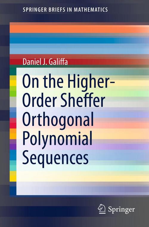 Cover of the book On the Higher-Order Sheffer Orthogonal Polynomial Sequences by Daniel J. Galiffa, Springer New York