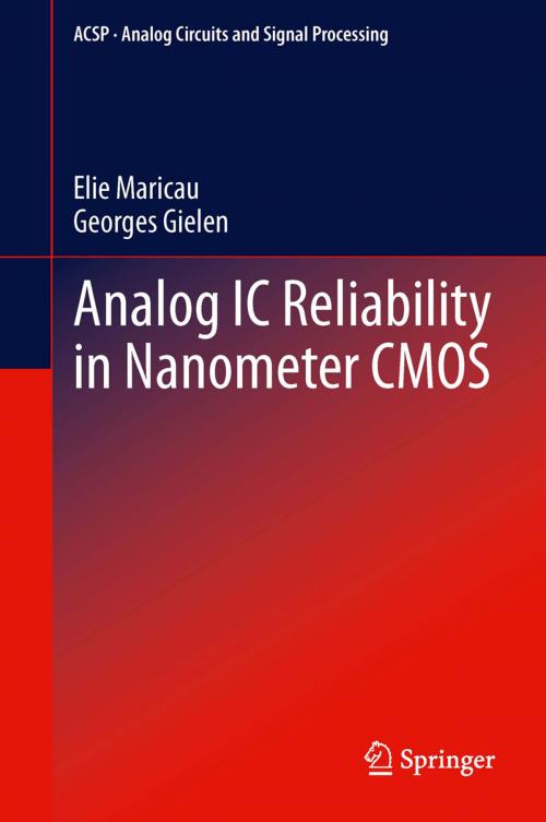 Cover of the book Analog IC Reliability in Nanometer CMOS by Elie Maricau, Georges Gielen, Springer New York