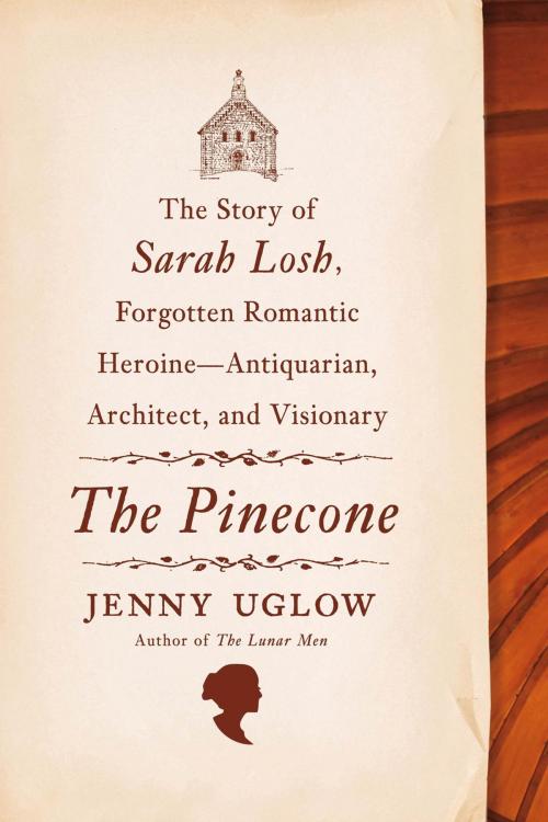 Cover of the book The Pinecone by Jenny Uglow, Farrar, Straus and Giroux