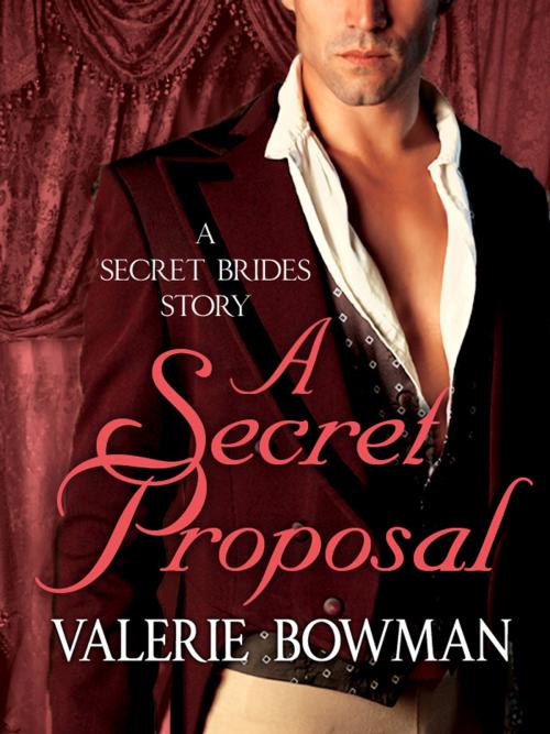 Cover of the book A Secret Proposal by Valerie Bowman, St. Martin's Press