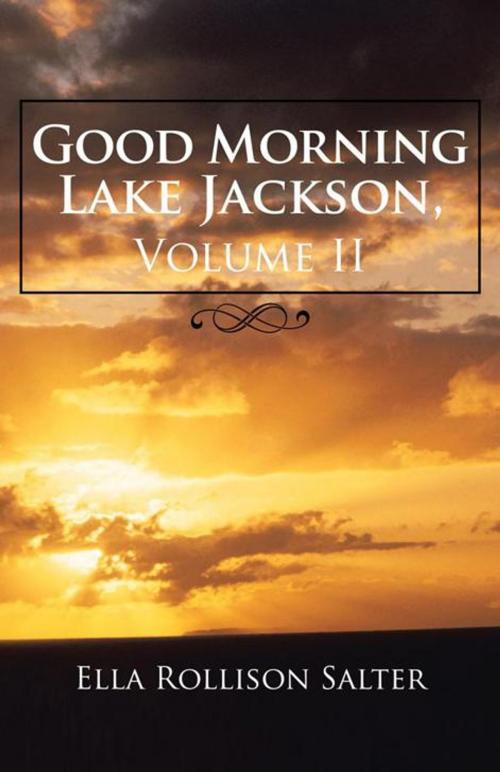 Cover of the book Good Morning Lake Jackson, Volume Ii by Ella Rollison Salter, Trafford Publishing