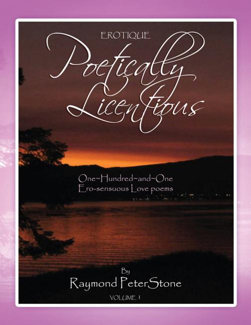 Cover of the book Poetically Licentious by Raymond Peter Stone, Trafford Publishing