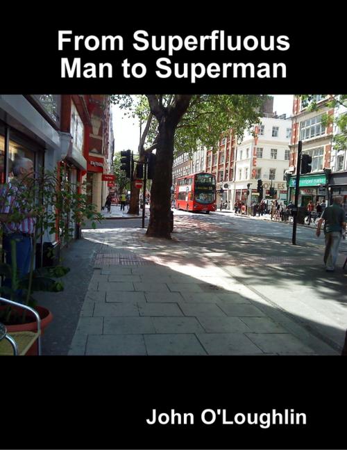 Cover of the book From Superfluous Man to Superman by John O'Loughlin, Lulu.com