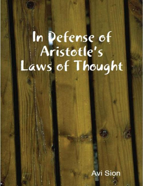 Cover of the book In Defense of Aristotle's Laws of Thought by Avi Sion, Lulu.com