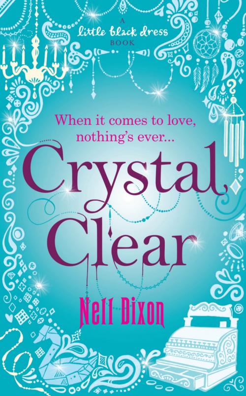 Cover of the book Crystal Clear by Nell Dixon, Headline