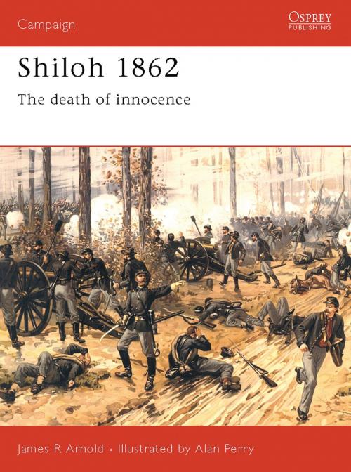 Cover of the book Shiloh 1862 by James Arnold, Bloomsbury Publishing