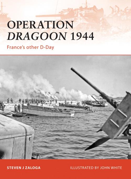 Cover of the book Operation Dragoon 1944 by Steven J. Zaloga, Bloomsbury Publishing