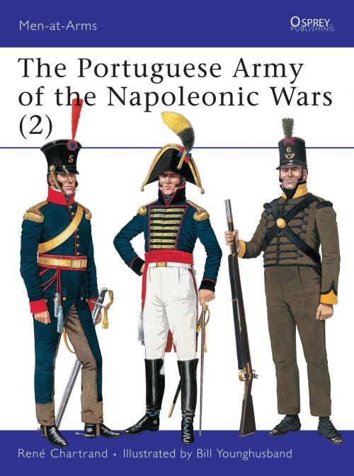 Cover of the book The Portuguese Army of the Napoleonic Wars (2) by René Chartrand, Bloomsbury Publishing