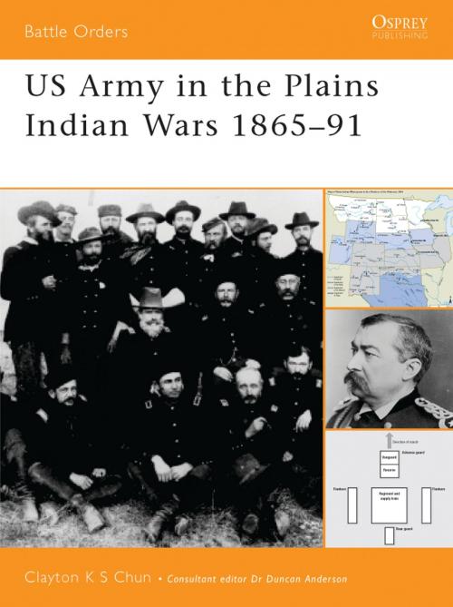 Cover of the book US Army in the Plains Indian Wars 1865–1891 by Clayton K. S. Chun, Bloomsbury Publishing