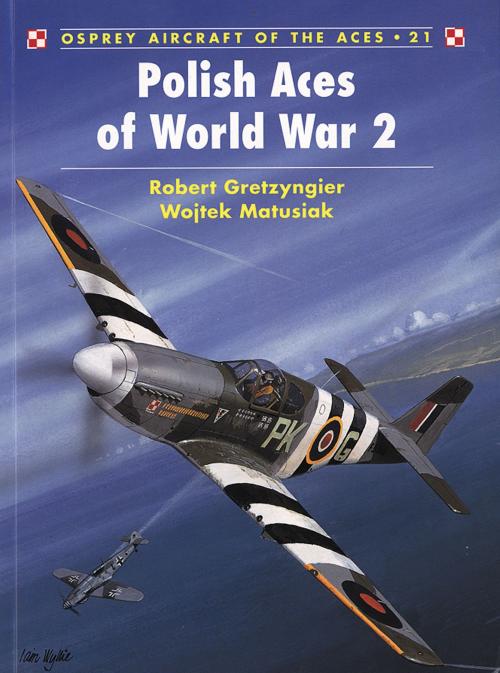 Cover of the book Polish Aces of World War 2 by Robert Gretzyngier, Bloomsbury Publishing