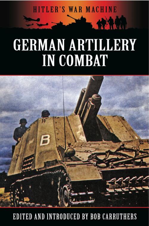 Cover of the book German Artillery in Combat by Bob Carruthers, Pen and Sword