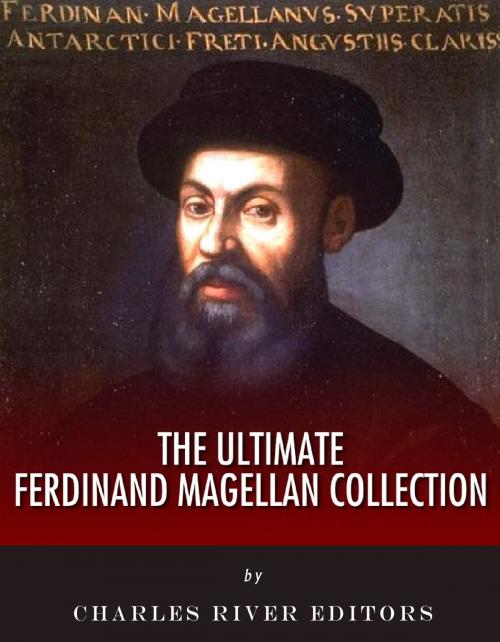 Cover of the book The Ultimate Ferdinand Magellan Collection by Hezekiah Butterworth, Charles River Editors, Charles River Editors