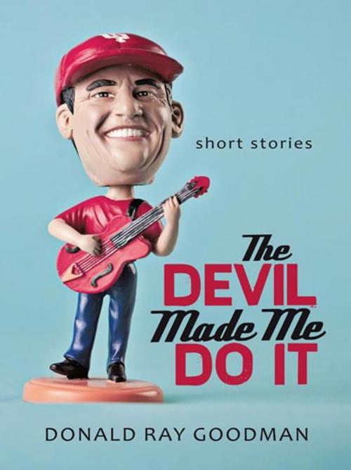 Cover of the book The Devil Made Me Do It by Donald Ray Goodman, iUniverse