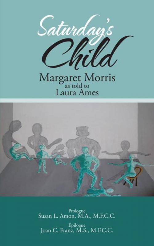 Cover of the book Saturday's Child by Margaret Morris, Laura Ames, iUniverse