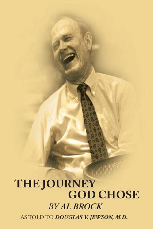 Cover of the book The Journey God Chose by Douglas V. Jewson, Al Brock, iUniverse