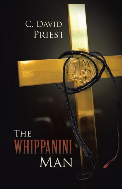 Cover of the book The Whippanini Man by C. David Priest, iUniverse