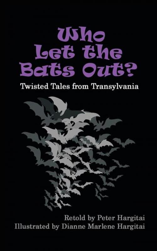 Cover of the book Who Let the Bats Out? by Peter Hargitai, iUniverse