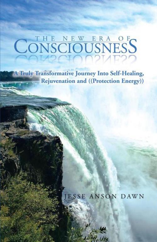 Cover of the book The New Era of Consciousness by Jesse Anson Dawn, iUniverse