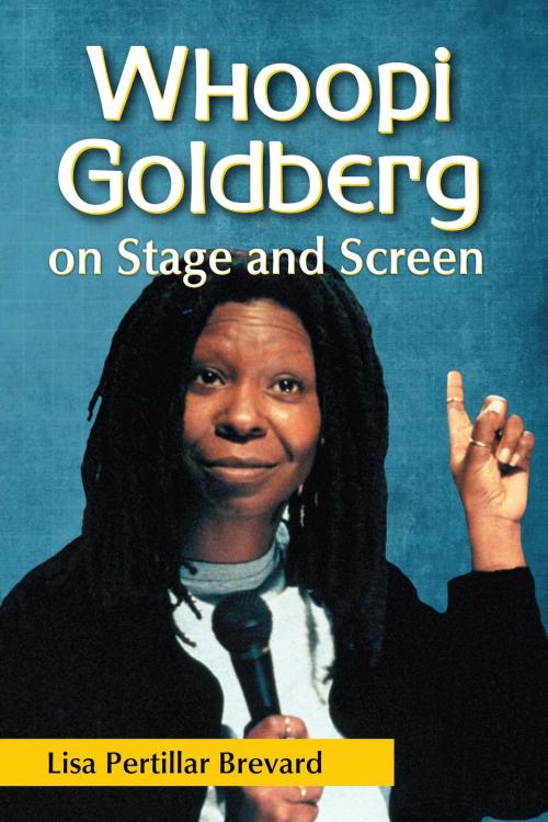 Cover of the book Whoopi Goldberg on Stage and Screen by Lisa Pertillar Brevard, McFarland & Company, Inc., Publishers