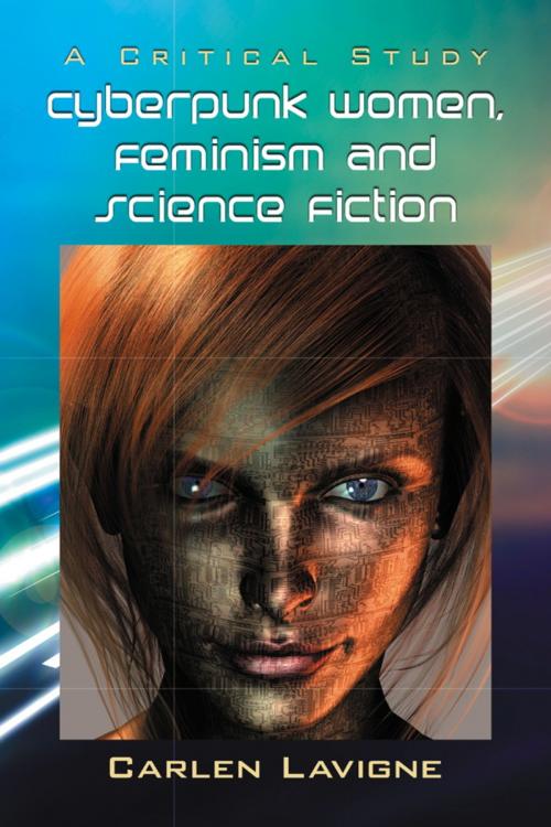 Cover of the book Cyberpunk Women, Feminism and Science Fiction by Carlen Lavigne, McFarland & Company, Inc., Publishers