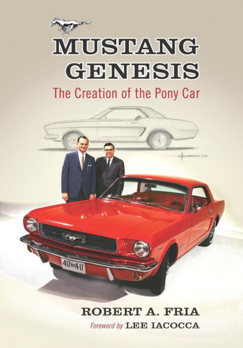 Cover of the book Mustang Genesis by Robert A. Fria, McFarland & Company, Inc., Publishers