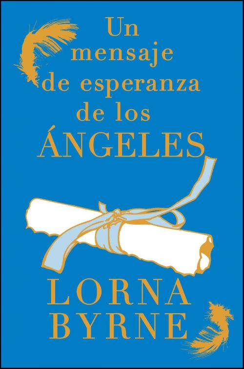 Cover of the book Un mensaje de esperanza de los ángeles by Lorna Byrne, Atria Books