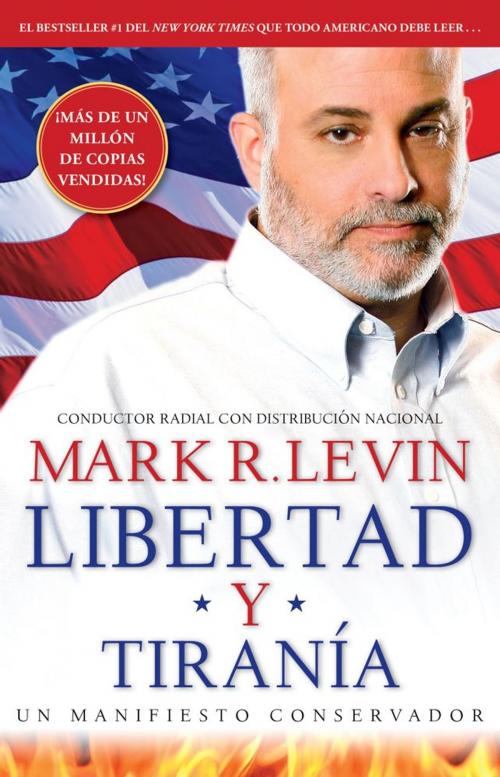 Cover of the book Libertad y Tiranía by Mark R. Levin, Threshold Editions