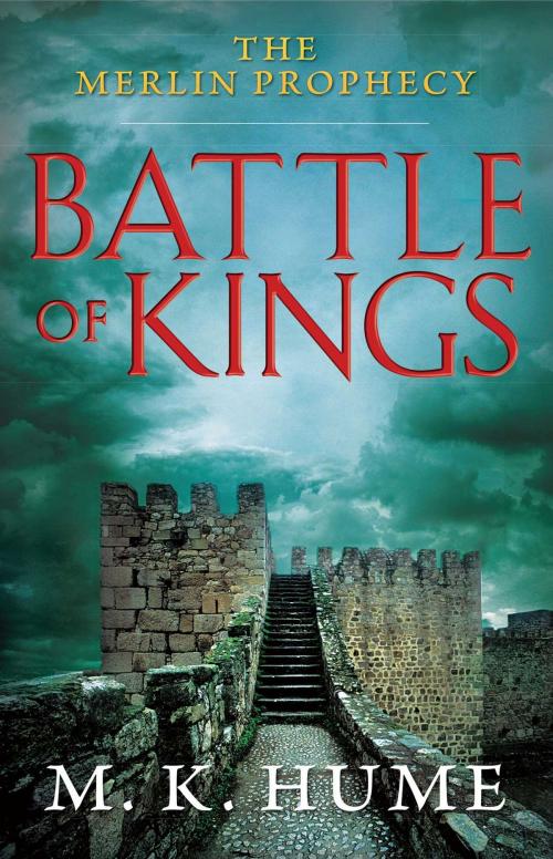 Cover of the book The Merlin Prophecy Book One: Battle of Kings by M. K. Hume, Atria Books
