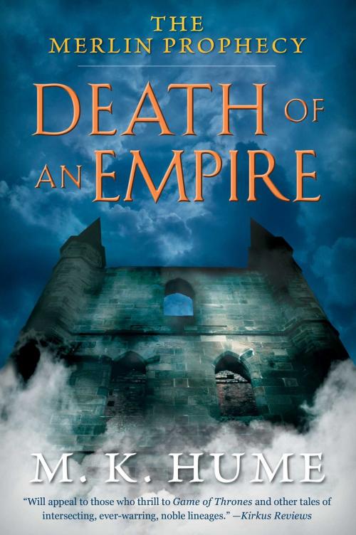 Cover of the book The Merlin Prophecy Book Two: Death of an Empire by M. K. Hume, Atria Books