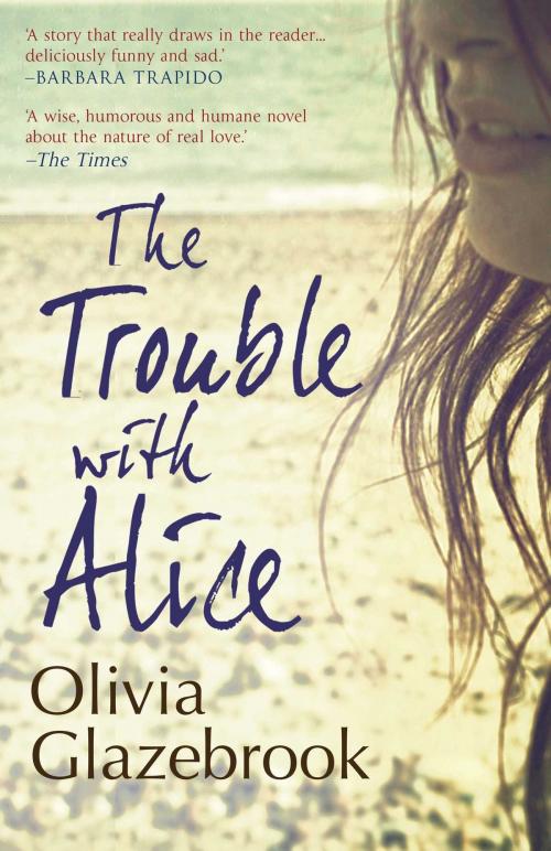 Cover of the book The Trouble with Alice by Olivia Glazebrook, Atria Books/Marble Arch Press
