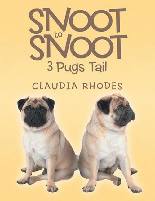 Cover of the book Snoot to Snoot by Claudia Rhodes, Xlibris US