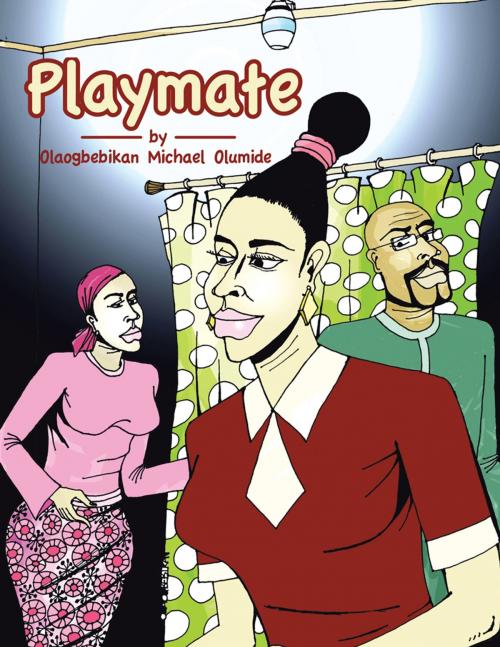 Cover of the book Playmate by Olaogbebikan Michael Olumide, AuthorHouse UK