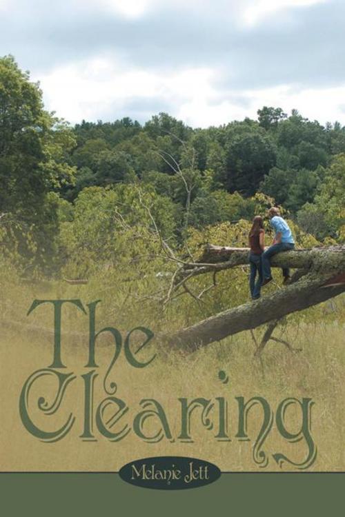 Cover of the book The Clearing by Melanie Jett, AuthorHouse