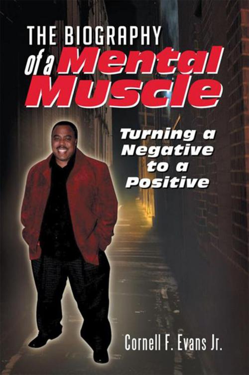 Cover of the book The Biography of a Mental Muscle by Cornell F. Evans Jr., Xlibris US