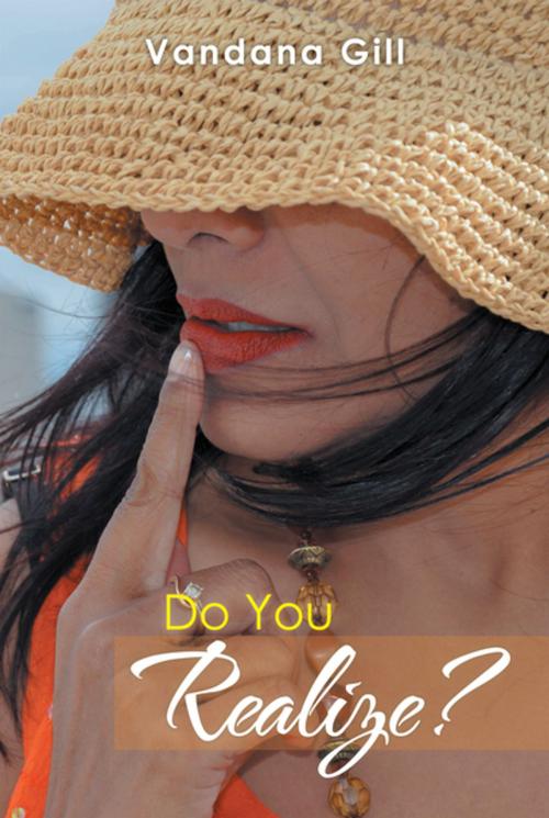 Cover of the book Do You Realize? by Vandana Gill, Xlibris US