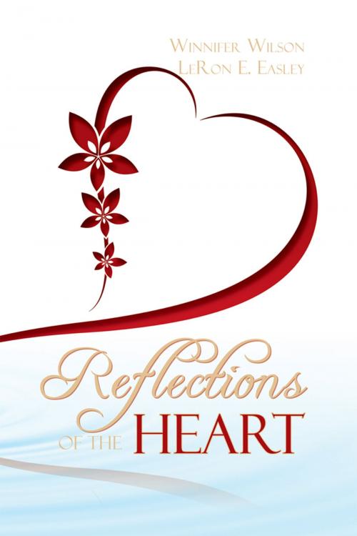 Cover of the book Reflections of the Heart by LeRon E. Easley, Winnifer Wilson, Xlibris US