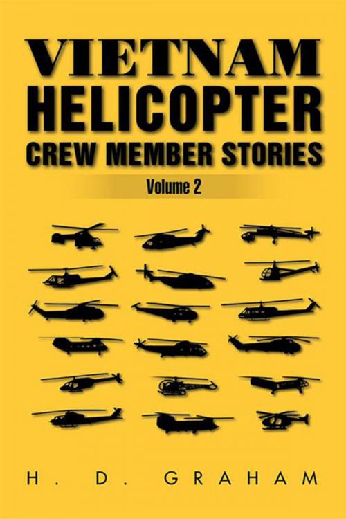 Cover of the book Vietnam Helicopter Crew Member Stories Volume Ii by H.D Graham, Xlibris US