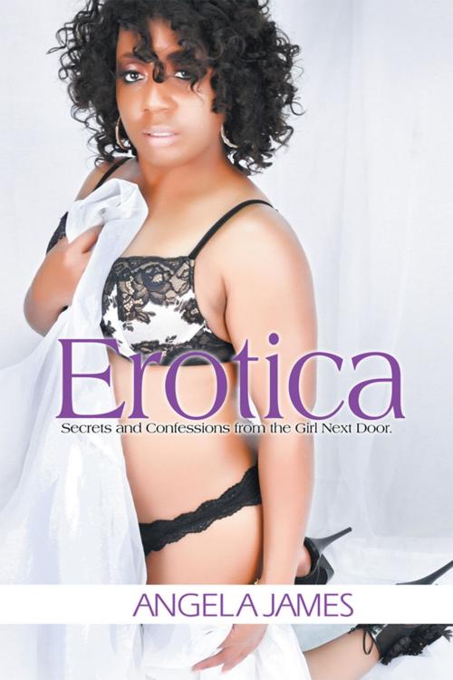 Cover of the book Erotica by Angela James, Xlibris US
