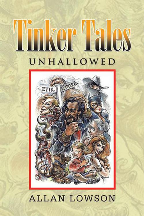 Cover of the book Tinker Tales Unhallowed by Allan Lowson, Xlibris US