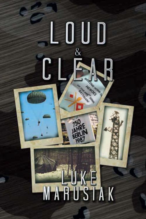 Cover of the book Loud & Clear by Luke Marusiak, Xlibris US