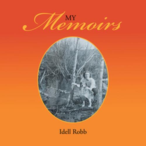 Cover of the book My Memoirs by Idell Robb, Xlibris US