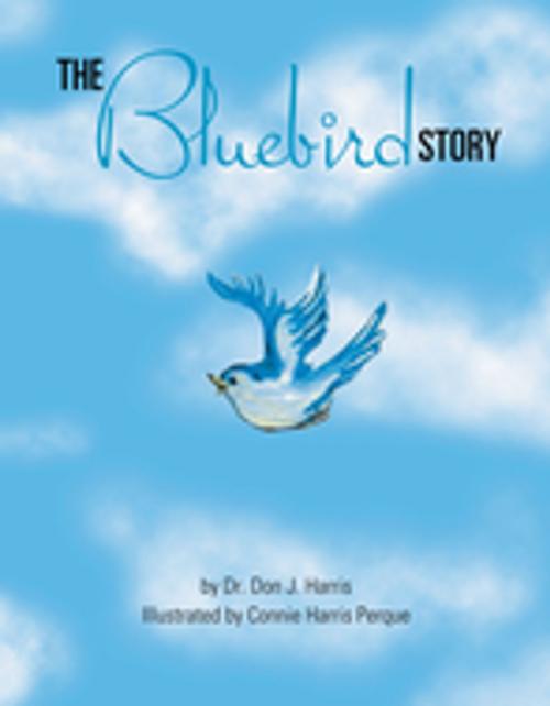 Cover of the book The Bluebird Story by Don Harris, Xlibris US