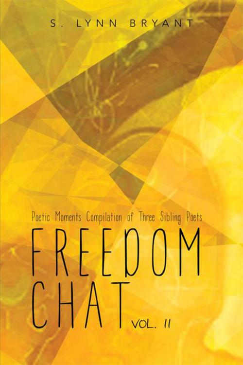 Cover of the book Freedom Chat Vol. Ii by S. Lynn Braynt, Xlibris US