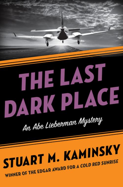Cover of the book The Last Dark Place by Stuart M. Kaminsky, MysteriousPress.com/Open Road