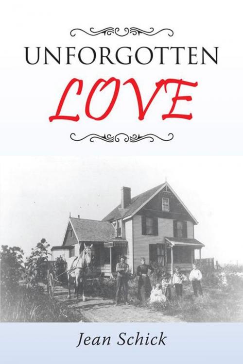 Cover of the book Unforgotten Love by Jean Schick, AuthorHouse