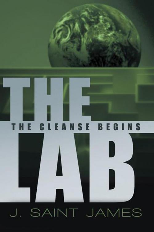 Cover of the book The Lab: the Cleanse Begins by J. SAINT JAMES, AuthorHouse
