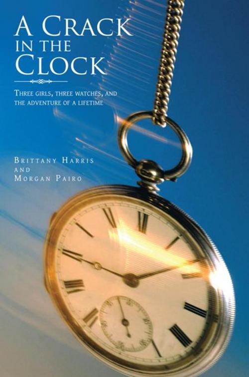 Cover of the book A Crack in the Clock by Brittany Harris, Morgan Pairo, AuthorHouse